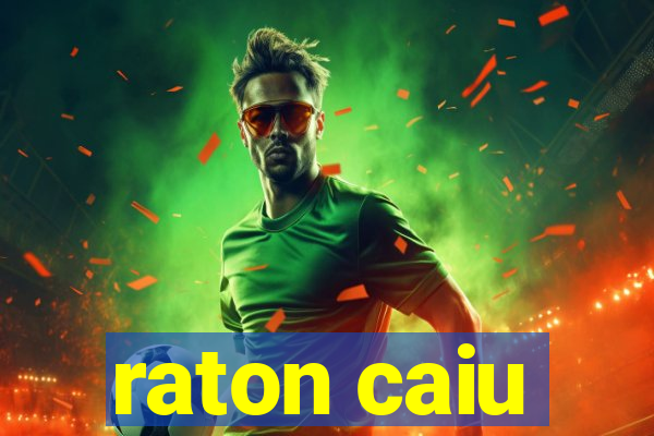 raton caiu